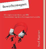  Wie Unternehmen Top-Bewerber magnetisch anziehen, beschreibt Axel Haitzer im Buch<br /> 
